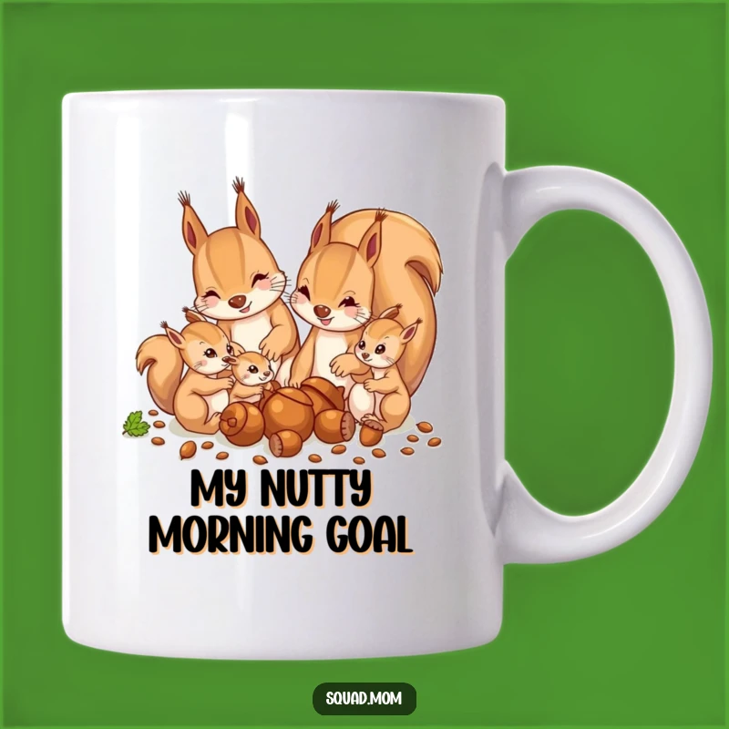 Funny Squirrel Family Mug: Acorn Gathering Fun, Enthusiastic Mom & Babies Gift