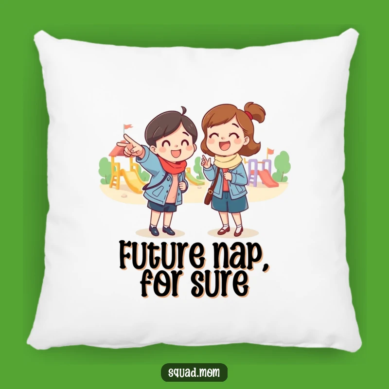 Funny Mom Friend Playground Pillow - Comfy and Hilarious Accent for Playful Spaces