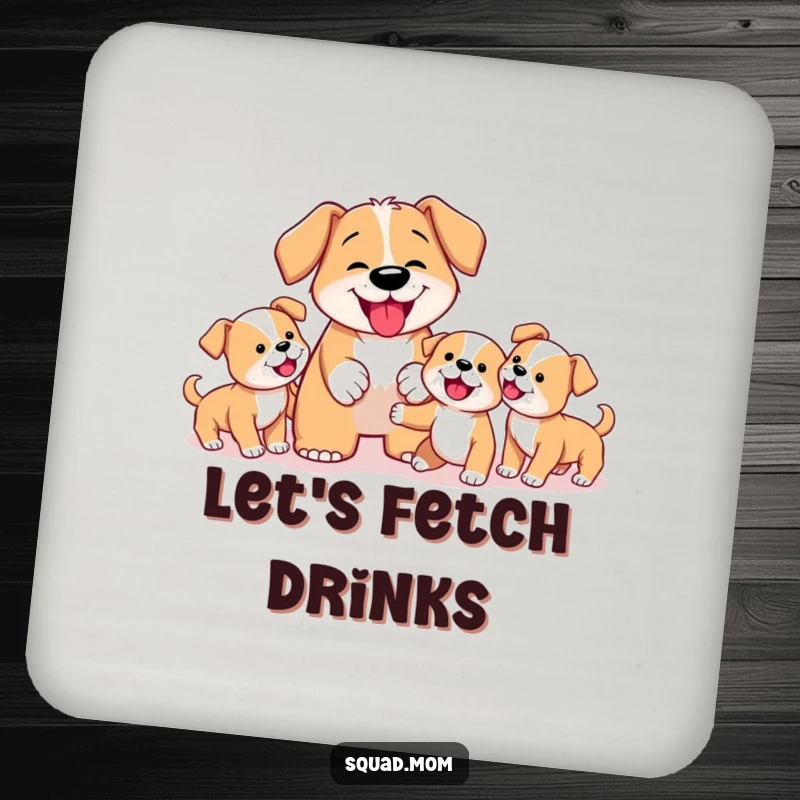 Funny Dog Mom Drink Coaster featuring a determined mother dog teaching her puppies to fetch, protecting surfaces with humorous style.