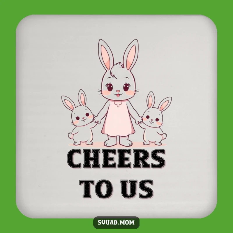 Funny Drink Coaster: Bunny Mom's Family Handhold Protection