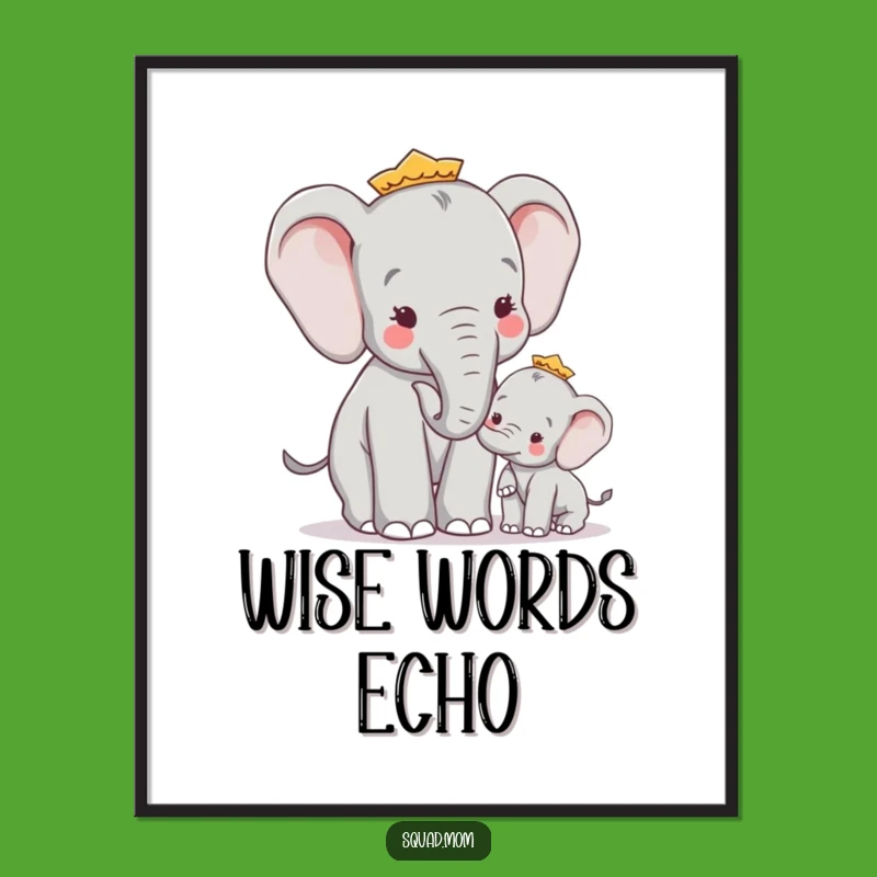 Funny Elephant Mom Poster - Wise Advice Wall Art for Humorous Homes