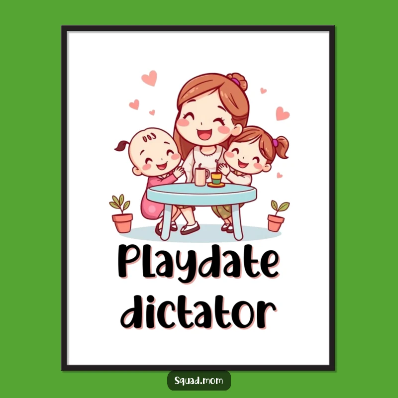 Funny Mom Friend Playdate Poster - Whimsical Wall Art and Hilarious Gift Idea