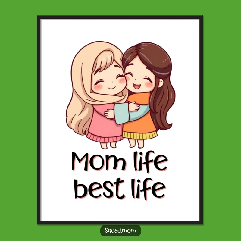Mom Friend Hug Poster A Heartfelt Piece of Funny Wall Art