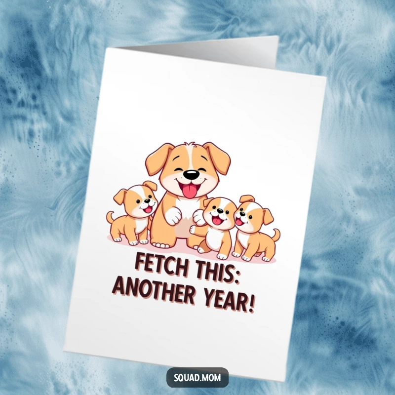 Funny Free Printable Birthday Card: Determined Dog Mom Training Pups to Fetch, Hilarious Pet Owner Humor