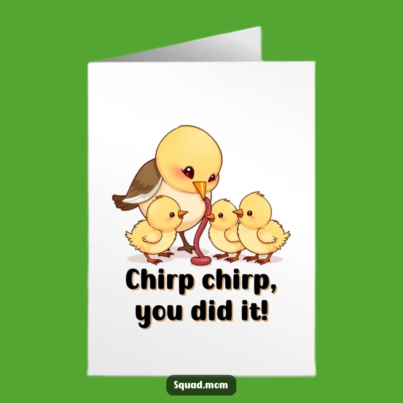 Free Printable Bird Mom Congrats Card: Chicks Fed Success Humor Downloadable Gift