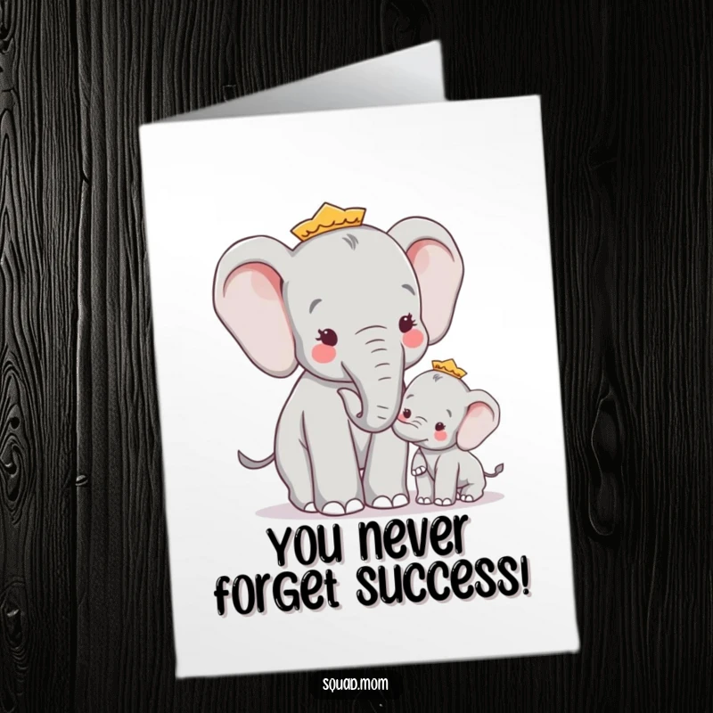 Funny Free Printable Congratulations Card: Wise elephant mom giving advice to her calf, celebrating your success, a thoughtful downloadable design.