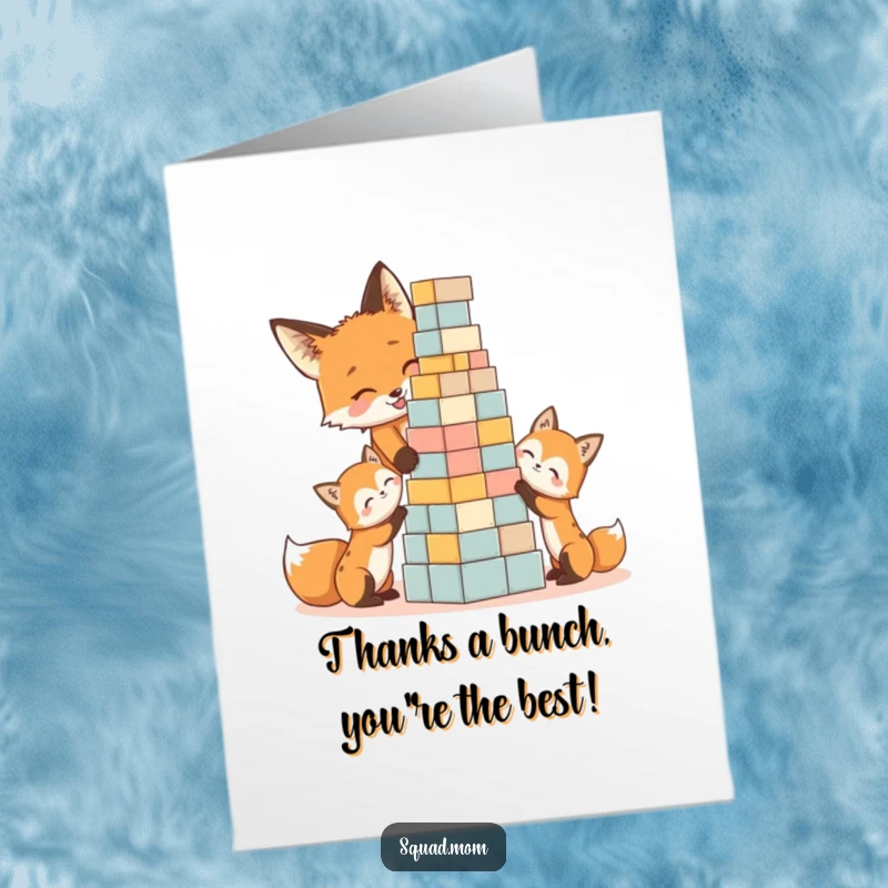 Free Printable Thank You Card: Cute fox mom and kits enthusiastically building a block tower, showing playful gratitude.
