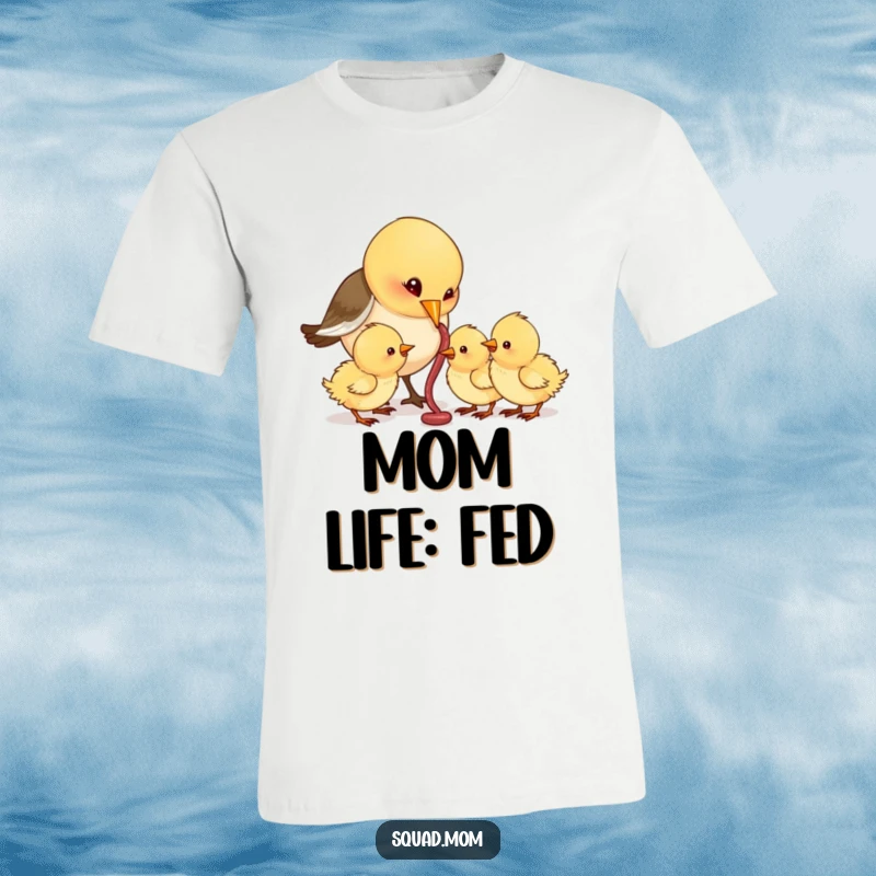 Funny Bird Mom Feeding Worms to Hungry Chicks, Humorous Nature Apparel Tee