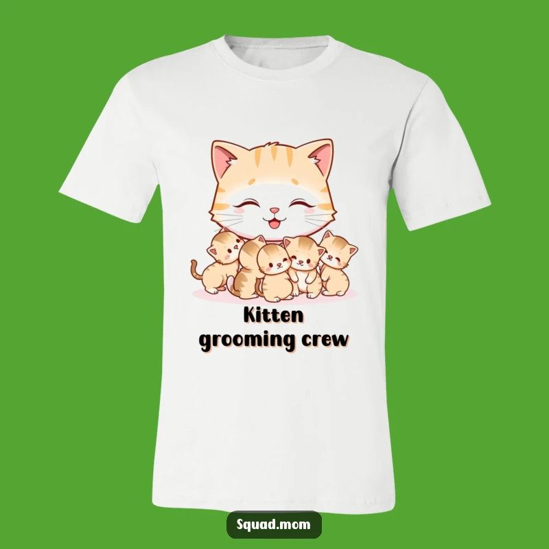 Funny Cat Mom T-Shirt: Happy Mother Cat Grooming Kittens, Adorable Humorous Apparel Gift