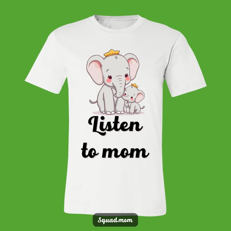 Funny Elephant Mom T-Shirt - Wise Advice Tee for Family Humor Lovers