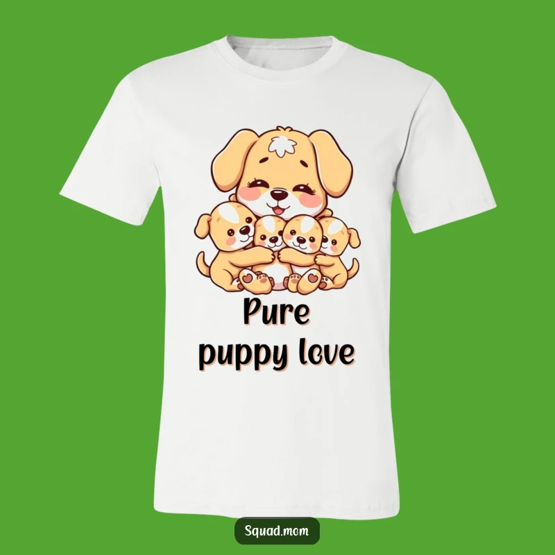 Funny Dog Mom T-Shirt: Cute Motherly Dog Hugging Puppies, Wearable Love Gift